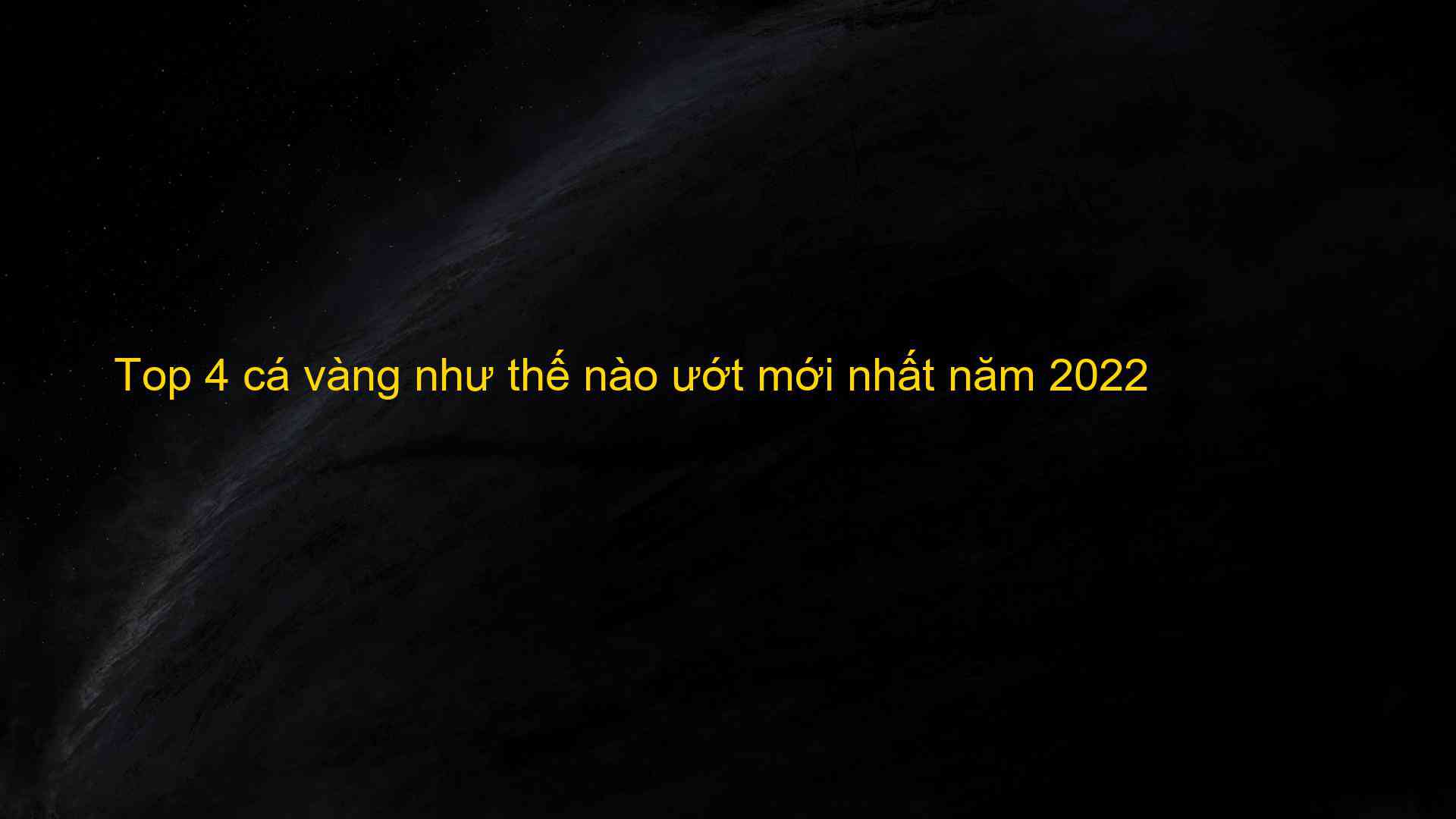 Top 4 cá vàng như thế nào ướt mới nhất năm 2022 - Máy Ép Cám Nổi | Dây Chuyền Sản Xuất Thức Ăn Thủy Sản Tối Ưu